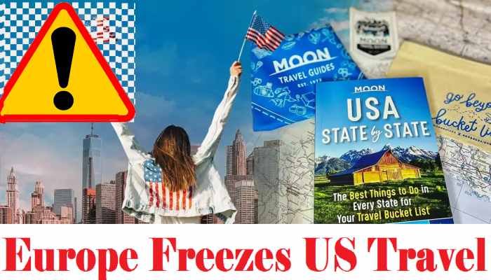 Europe Freezes US Travel