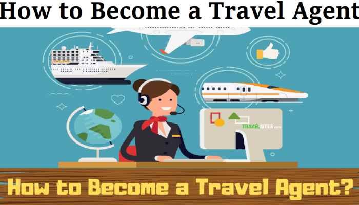How to Become a Travel Agent