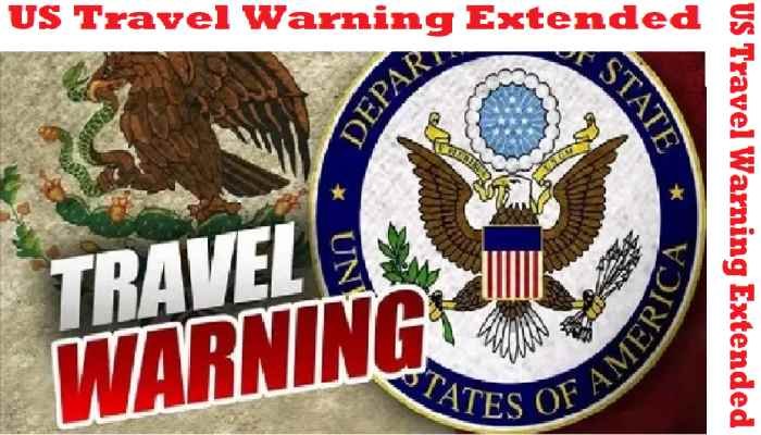 US Travel Warning Extended