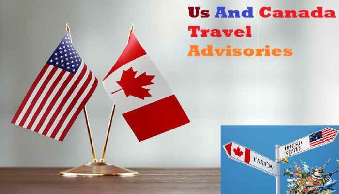 Us And Canada Travel Advisories