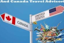Us And Canada Travel Advisories